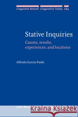 Stative Inquiries Alfredo (Purchase College) Garcia-Pardo 9789027207920 John Benjamins Publishing Co
