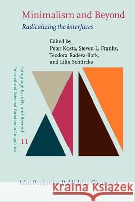 Minimalism and Beyond: Radicalizing the Interfaces Peter Kosta Steven L. Franks Teodora Radeva-Bork 9789027208286 John Benjamins Publishing Co