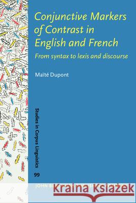 Conjunctive Markers of Contrast in English and French Maite (Universite catholique de Louvain) Dupont 9789027208460 John Benjamins Publishing Co