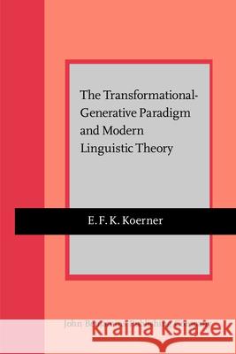 The Transformational-Generative Paradigm and Modern Linguistic Theory Konrad Koerner E. Konrad Koerner 9789027209023