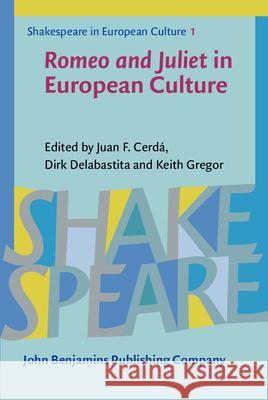 <i>Romeo and Juliet</i> in European Culture Juan F. Cerda (University of Murcia)   9789027209122