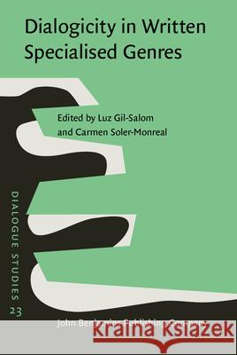 Dialogicity in Written Specialised Genres Luz Gil Salom Carmen Soler-Monreal  9789027210401