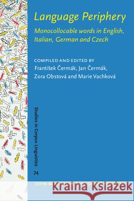 Language Periphery: Monocollocable Words in English, Italian, German and Czech Franti Ek  Jan  Zora Obstova 9789027210715 John Benjamins Publishing Co