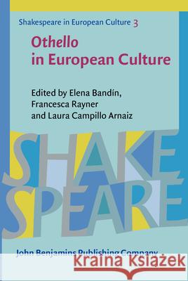 Othello in European Culture Elena Bandin Fuertes (University of Leon Francesca Rayner (Universidade do Minho) Laura Campillo Arnaiz (Universidad de  9789027211026