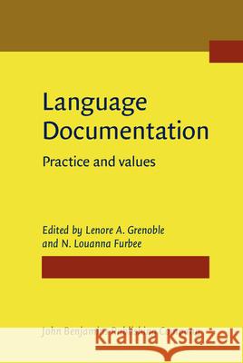 Language Documentation: Practice and Values  9789027211750 John Benjamins Publishing Co