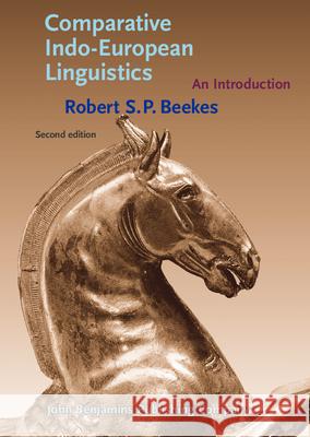 Comparative Indo-European Linguistics: An Introduction Robert S.P. Beekes   9789027211859