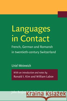 Languages in Contact: French, German and Romansch in Twentieth-century Switzerland Uriel Weinreich   9789027211873