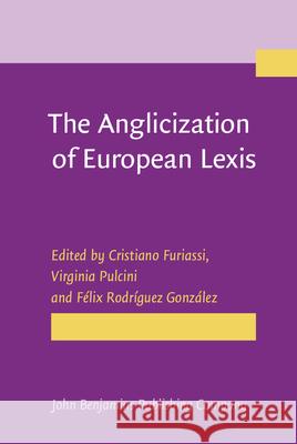 Anglicization of European Lexis Cristiano Furiassi 9789027211958 BERTRAMS