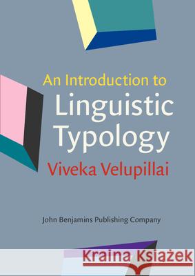 An Introduction to Linguistic Typology Viveka Velupillai   9789027211996