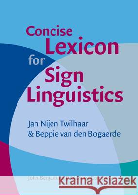 Concise Lexicon for Sign Linguistics Jan Nije Beppie Bogaerde 9789027212337 John Benjamins Publishing Company