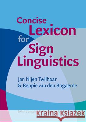 Concise Lexicon for Sign Linguistics Jan Nije Beppie Bogaerde 9789027212344 John Benjamins Publishing Company