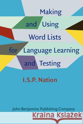 Making and Using Word Lists for Language Learning and Testing I. S. P. Nation   9789027212443 John Benjamins Publishing Co