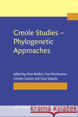 Creole Studies - Phylogenetic Approaches Peter Bakker Finn Borchsenius Carsten Levisen 9789027212498