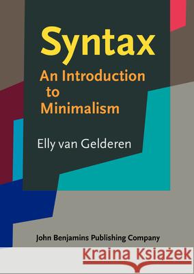 Syntax: An Introduction to Minimalism Elly Gelderen 9789027212535