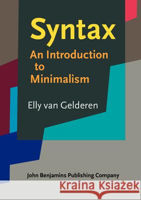 Syntax: An Introduction to Minimalism Elly Gelderen 9789027212542