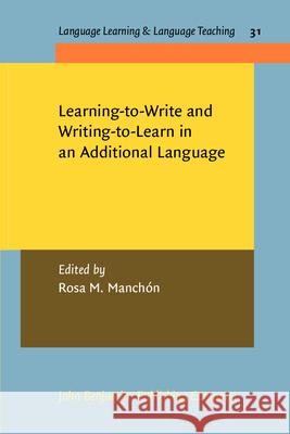 Learning-to-Write and Writing-to-Learn in an Additional Language Rosa Manchon   9789027213044 John Benjamins Publishing Co