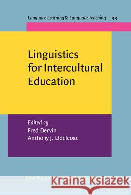 Linguistics for Intercultural Education Fred Dervin Anthony J. Liddicoat  9789027213075 John Benjamins Publishing Co