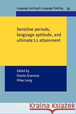 Sensitive Periods, Language Aptitude, and Ultimate L2 Attainment Gisela Granena Mike Long  9789027213129 John Benjamins Publishing Co