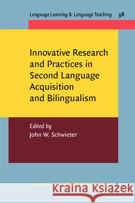 Innovative Research and Practices in Second Language Acquisition and Bilingualism John W. Schwieter   9789027213181 John Benjamins Publishing Co