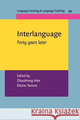 Interlanguage: Forty Years Later ZhaoHong Han Elaine Tarone  9789027213198