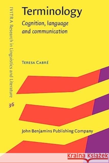 Terminology: Cognition, language and communication Teresa (Universitat Pompeu Fabra) Cabre 9789027214027 John Benjamins Publishing Co