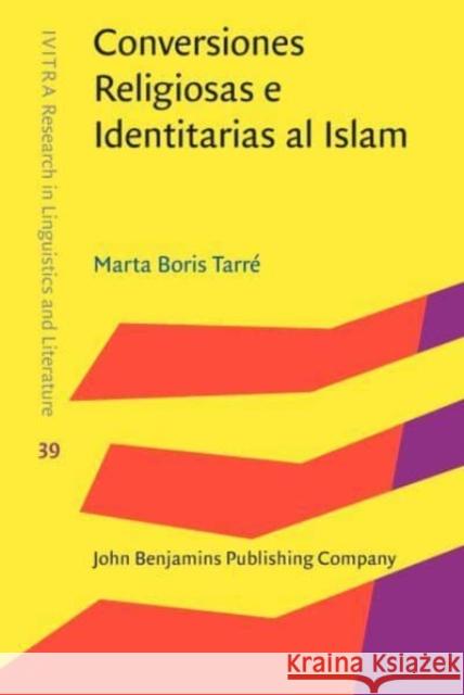 Conversiones Religiosas e Identitarias al Islam Boris Tarre Marta Boris Tarre 9789027214218