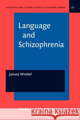 Language and Schizophrenia  9789027215390 John Benjamins Publishing Co