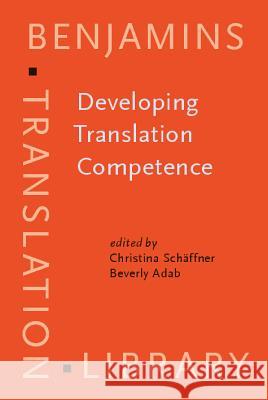 Developing Translation Competence  9789027216434 John Benjamins Publishing Co