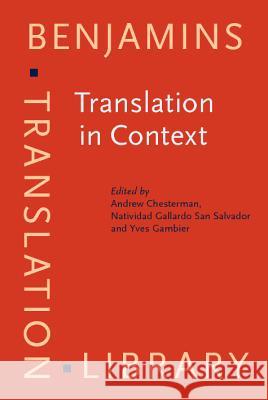 Translation in Context: Selected Contributions from the Est Congress, Granada, 1998  9789027216441 John Benjamins Publishing Co