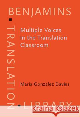 Multiple Voices in the Translation Classroom: Activities, Tasks and Projects  9789027216601 John Benjamins Publishing Co