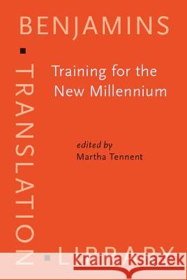 Training for the New Millenium: Pedagogies for Translation and Interpreting  9789027216663 John Benjamins Publishing Co