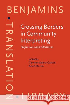 Crossing Borders in Community Interpreting Carmen Valero Garces 9789027216854