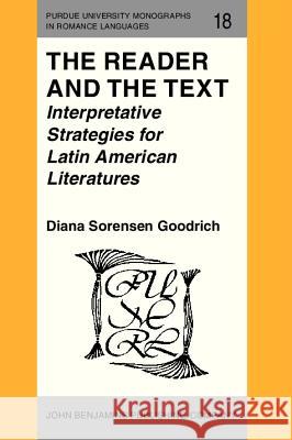 The Reader and the Text: Interpretative Strategies for Latin American Literatures  9789027217288 John Benjamins Publishing Co