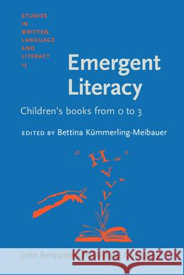 Emergent Literacy: Children's Books from 0 to 3 Bettina Kummerling-Meibauer   9789027218087 John Benjamins Publishing Co