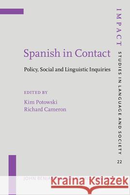 Spanish in Contact: Policy, Social and Linguistic Inquiries  9789027218612 John Benjamins Publishing Co