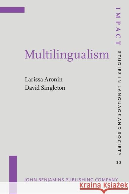 Multilingualism Larissa Aronin David Singleton  9789027218711