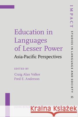 Education in Languages of Lesser Power: Asia-Pacific Perspectives Fred E. Anderson Craig Alan Volker  9789027218766