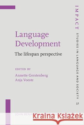 Language Development: The Lifespan Perspective Annette Gerstenberg Anja Voeste  9789027218797 John Benjamins Publishing Co