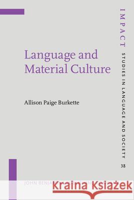 Language and Material Culture Allison Paige Burkette   9789027218803