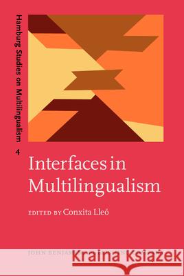 INTERFACES IN MULTILINGUALISM  9789027219244 JOHN BENJAMINS PUBLISHING CO