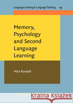 Memory, Psychology and Second Language Learning Mick Randall 9789027219787