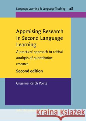 Appraising Research in Second Language Learning : A practical approach to critical analysis of quantitative research. <strong></strong> Graeme Porte   9789027219954 John Benjamins Publishing Co