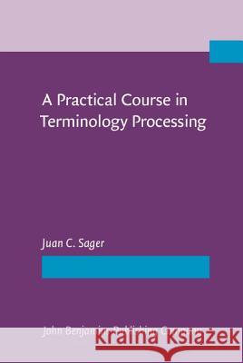 A Practical Course in Terminology Processing  9789027220769 John Benjamins Publishing Co