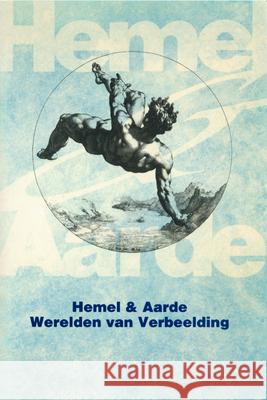 Hemel En Aarde: Werelden Van Verbeelding Sorin Alexandrescu Herman Parret Ton Quik 9789027220899 John Benjamins Publishing Co