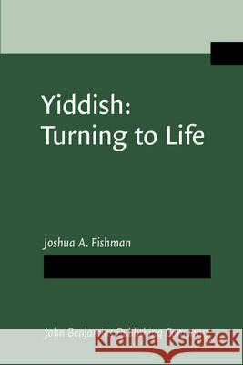 Yiddish: Turning to Life Joshua A. Fishman   9789027220905 John Benjamins Publishing Co