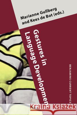 Gestures in Language Development Marianne Gullberg Kees De Bot  9789027222589 John Benjamins Publishing Co