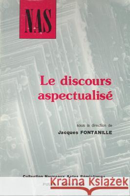 Discours Aspectualise Jacques Fontanille   9789027222671