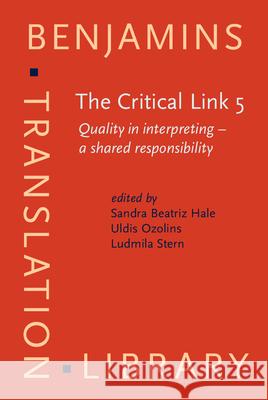 The Critical Link 5: Quality in Interpreting - a Shared Responsibility  9789027224316 John Benjamins Publishing Co