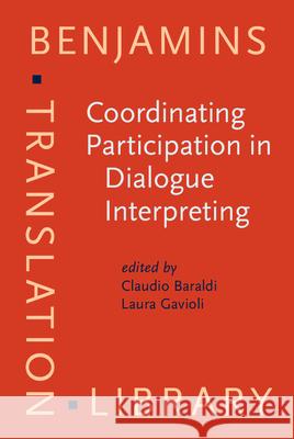 Coordinating Participation in Dialogue Interpreting Claudio Baraldi Laura Gavioli  9789027224521 John Benjamins Publishing Co