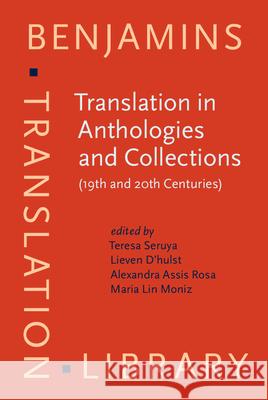 Translation in Anthologies and Collections (19th and 20th Centuries) Teresa Seruya Lieven d'Hulst Alexandra Assis Rosa 9789027224583